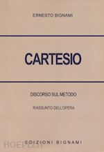 Image of CARTESIO. DISCORSO SUL METODO. RIASSUNTO DELL'OPERA