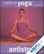 gilmore ruth - corso di yoga antistress