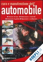 scarabelli alberto - cura e manutenzione dell'automobile. nozioni di base, attrezzatura e materiali,