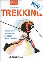 bietolini alfonso - trekking. alimentazione allenamento accessori rischi e pericoli