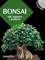 Image of BONSAI. STILI, LEGATURE E POTATURE
