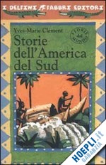 clement yves-marie - storie dell'america del sud