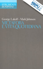 lakoff george; johnson mark; violi p. (curatore) - metafora e vita quotidiana
