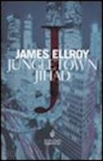 ellroy james - jungletown jihad
