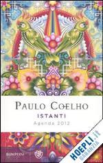 coelho paulo - istanti. agenda 2012