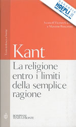 kant immanuel; cicero v. (curatore); roncoroni m. (curatore) - la religione entro i limiti della semplice ragione