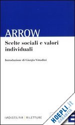 arrow kenneth j. - scelte sociali e valori individuali