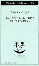 Image of LO ZEN E IL TIRO CON L'ARCO