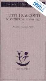 mansfield katherine - tutti i racconti. vol. 1: felicita-garden party