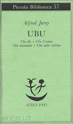 Image of UBU. UBU RE-UBU CORNUTO-UBU INCATENATO-UBU SULLA COLLINA