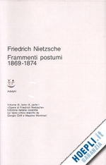 nietzsche friedrich - frammenti postumi 1869-1874