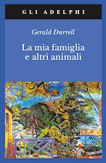 La Mia Famiglia E Altri Animali - Durrell Gerald