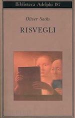 Risvegli - Sacks Oliver  Libro Adelphi 02/1991 