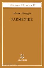 heidegger martin; volpi franco (curatore) - parmenide