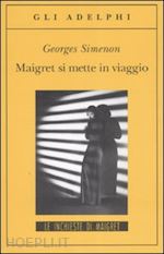 Image of MAIGRET SI METTE IN VIAGGIO