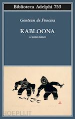 Image of KABLOONA. L'UOMO BIANCO