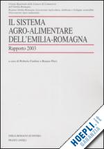 fanfani r.(curatore); pieri r.(curatore) - il sistema agro-alimentare dell'emilia romagna. rapporto 2003
