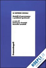 cesarini f. (curatore); locatelli r. (curatore) - le imprese sociali. modelli di governance e problemi gestionali