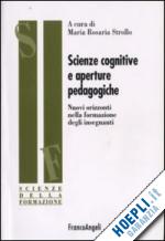 strollo m.r. (curatore) - scienze cognitive e aperture pedagogiche