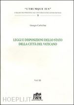 corbellini giorgio - leggi e disposizioni dello stato della città del vaticano. vol. 3