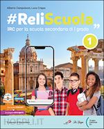 campoleoni alberto; crippa luca - #reliscuola. vol. unico. per la scuola media. con e-book