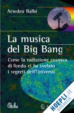 balbi amedeo - la musica del big bang