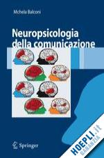 balconi michela - neuropsicologia della comunicazione