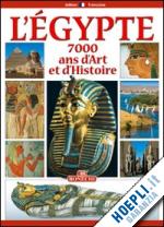  - egitto. 7000 anni di storia. ediz. francese