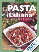 piazzesi e. (curatore) - la pasta italiana. las mejores recetas. ediz. a colori