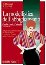 Image of LA MODELLISTICA DELL'ABBIGLIAMENTO VOL.2 PARTE 2 . CORPINI - ABITI - CAPISPALLA