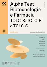 Image of ALPHA TEST - BIOTECNOLOGIE E FARMACIA TOLC-B, TOLC-F E TOLC-S - 3300 QUIZ
