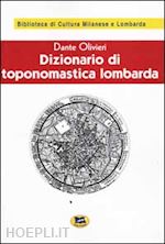 olivieri dante - dizionario di toponomastica lombarda