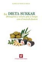 sukkar samir giuseppe - la dieta sukkar. dimagrire e vivere più a lungo con il metodo fusion