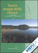 mazzini m.(curatore); antonini r.(curatore) - tuscia magia della natura. ediz. illustrata