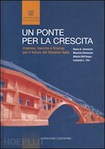 cenciarini renzo a.; dallocchio maurizio; dell'acqua alberto - ponte per la crescita. imprese, banche e finanza per il futuro del sistema itali