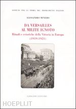 miniero alessandro - da versailles al milite ignoto. rituali e retoriche della vittoria in europa (1919-1921)