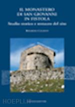 colasanti bernardina - il monastero di san giovanni in fistola. studio storico e restauro del sito