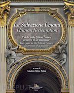 ghia giulia silvia - la salvazione umana. il ciclo della chiesa nuova in cerca di un mecenate. ediz. italiana e inglese