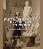 Image of SULLE TRACCE DELL'ACCADEMIA DI ANTONIO CANOVA E DI UN BUNKER