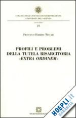 tuccari francesco f. - profili e problemi della tutela risarcitoria «extra ordinem»