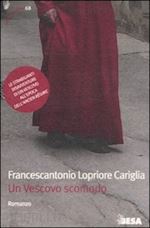 lopriore cariglia francescantonio - un vescovo scomodo