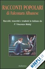 malaj vincenzo - racconti popolari di falconara albanese. testo arbëreshe a fronte
