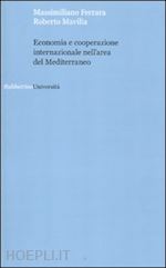 ferrara massimiliano; mavilia r. - economia e cooperazione internazionale nell'area del mediterraneo