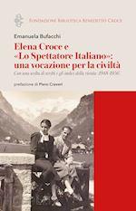 Image of ELENA CROCE E «LO SPETTATORE ITALIANO»: UNA VOCAZIONE PER LA CIVILTA'. CON UNA S