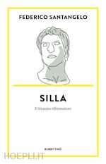 Image of SILLA. IL TIRANNO RIFORMATORE