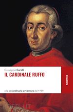 IL CARDINALE RUFFO E LA STRAORDINARIA AVVENTURA DEL 1799