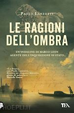 Image of RAGIONI DELL'OMBRA. VENEZIA 1753. UN'INDAGINE DI MARCO LEON, AGENTE DELL'INQUISI
