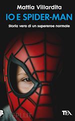 Image of IO E SPIDER-MAN. STORIA VERA DI UN SUPEREROE NORMALE