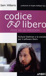 williams sam - codice libero. free as in freedom. richard stallman e la crociata per il softwar