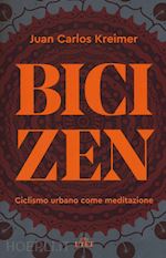 Image of BICI ZEN. CICLISMO URBANO COME MEDITAZIONE